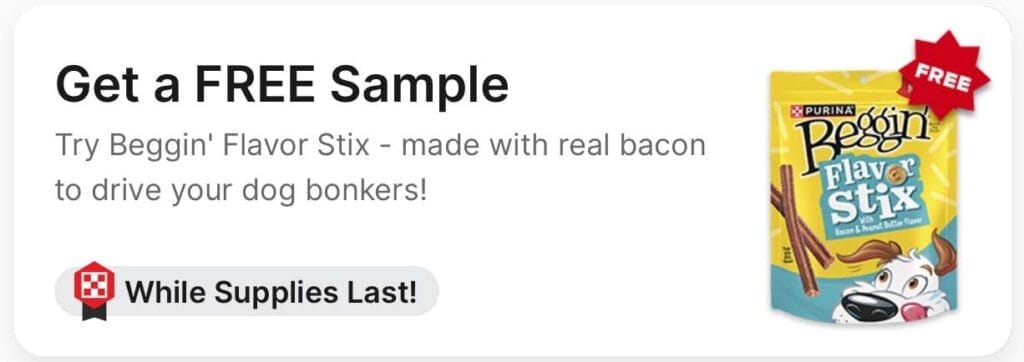 Free Bag Of Beggin’ Flavor Stix With Bacon And Peanut Butter Dog Treats! Free Bag Of Beggin’ Flavor Stix With Bacon And Peanut Butter Dog Treats!