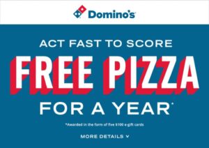 Free $4+ Domino’s Gift Card + Chance At Pizza For A Year (Working In 2025)