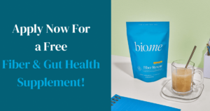 Biome Gut Health Sampling Opportunity! Free Product If Selected! 2025