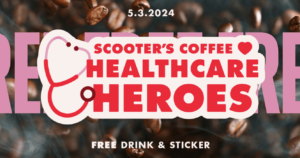 Free Drinks And Stickers At Scooter’s Coffee (Healthcare Heroes)—Reminder – Topsave