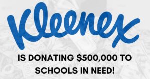 Kleenex Is Donating $500,000 To Schools In Need! You Get To Pick! (Working In 2025)