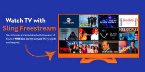 Stream Movies, Shows And More For Free With Sling Freestream’s (Working In 2025)