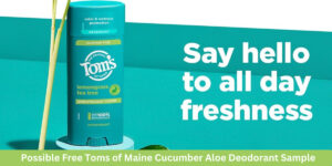 Possible Free Toms Of Maine Cucumber Aloe Deodorant Sample! (Working In 2025)