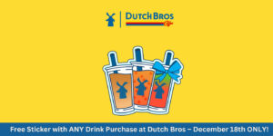 Free Sticker With Any Drink Purchase At Dutch Bros – December 18Th Only! (Working In 2025)