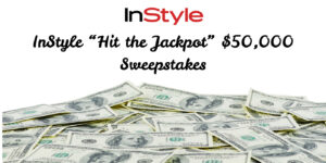 Win $50,000 In The Instyle Hit The Jackpot Sweepstakes! (Working In 2025)