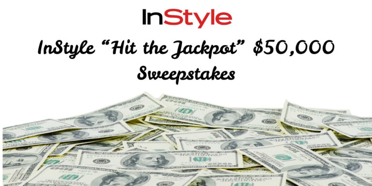 Win $50,000 In The Instyle Hit The Jackpot Sweepstakes! 2025