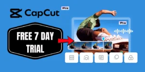 Get CapCut Pro for Free for 7 Days