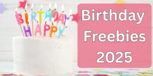 birthday freebies complete list