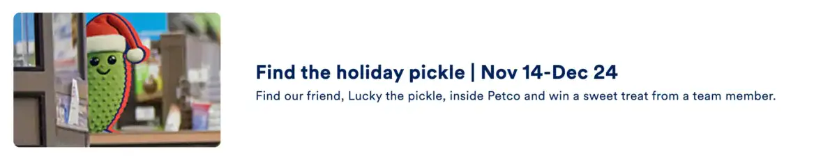 Free Sweet Treat at Petco for finding Holiday Pickle