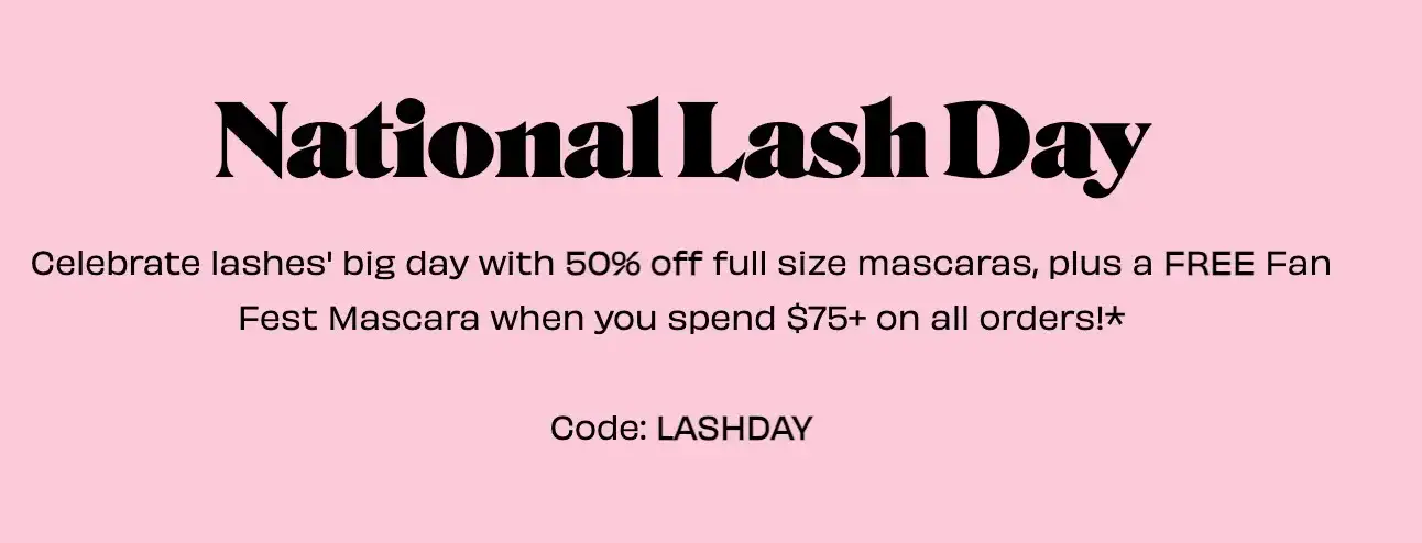 Benefit Full-Size Mascaras for 50% Off at Benefit Cosmetics for National LASH DAY