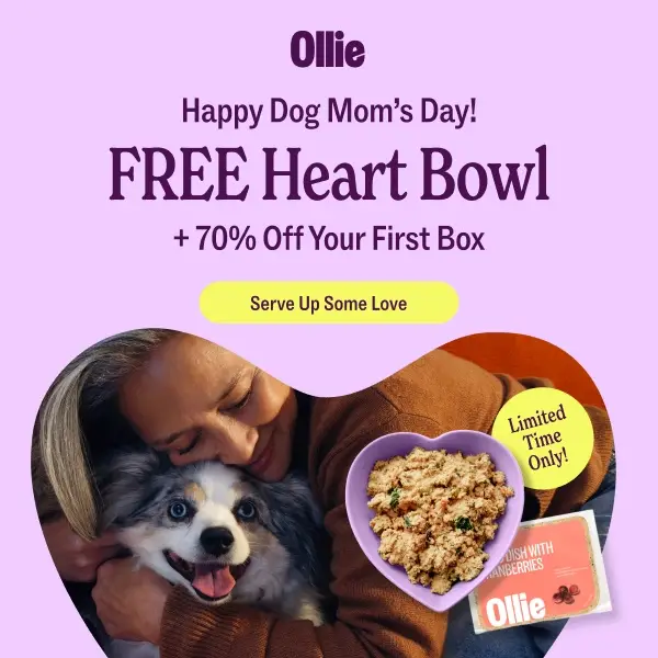 FREE Heart Bowl + 70% OFF For NEW Dog Mom’s Day Deal at Ollie